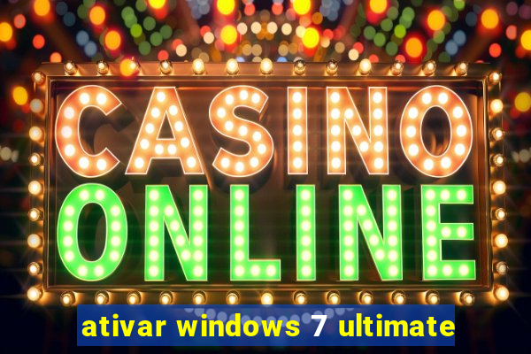 ativar windows 7 ultimate